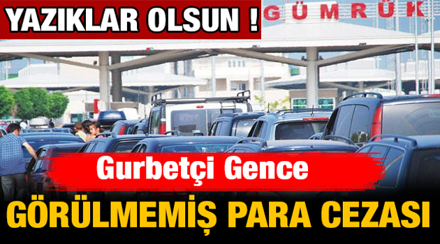 Gurbetçi Türk'e görülmemiş ceza