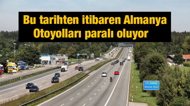 Almanya da otoyollar için yeni dönem başlıyor