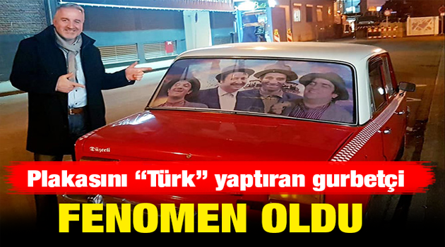 Plakasını “Türk” yaptıran gurbetçi yurtdışında fenomen oldu