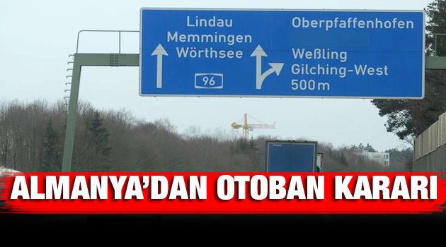 Almanya'dan otoban kararı!